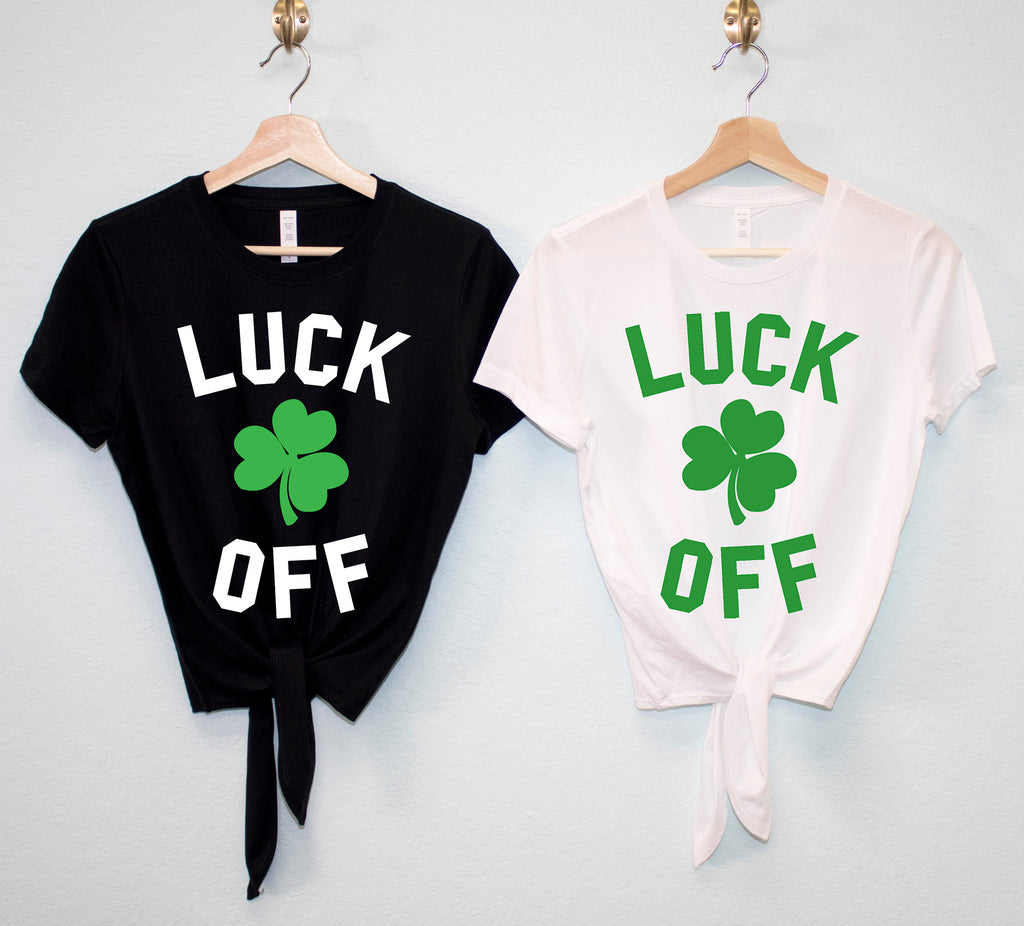 LUCK OFF St. Patrick's Day Crop Top Shirts