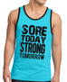 Sore Today STRONG Tomorrow Men's Workout Tank Top - Pick Color