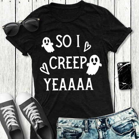 SO I CREEP Yeaaa Women's Halloween T-Shirt