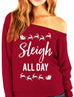 SLEIGH ALL DAY Christmas Slouchy Sweatshirt - Pick Color