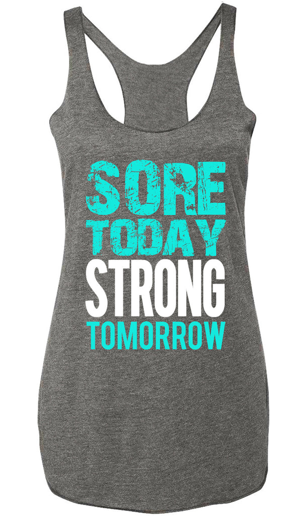 Sore Today STRONG Tomorrow Workout Tank Top Gray with Teal