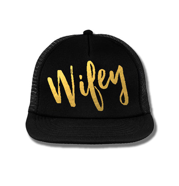 WIFEY Trucker Hat Black with Gold Foil Print