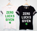 ZERO LUCKS GIVEN Women's St. Patrick's Day T-Shirt