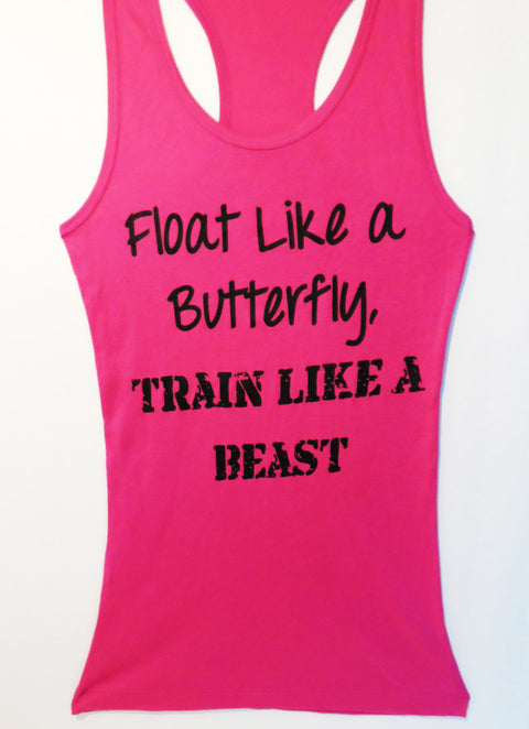 Float Like a Butterfly, TRAIN LIKE A BEAST Workout Tank