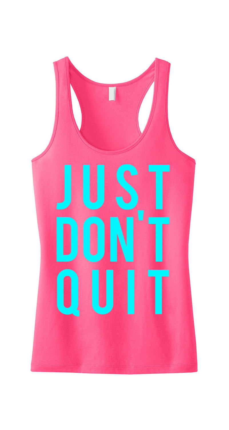 JUST DON'T QUIT Workout Tank Top Pink with Teal print