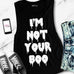 I'M NOT YOUR BOO Muscle Tank Top